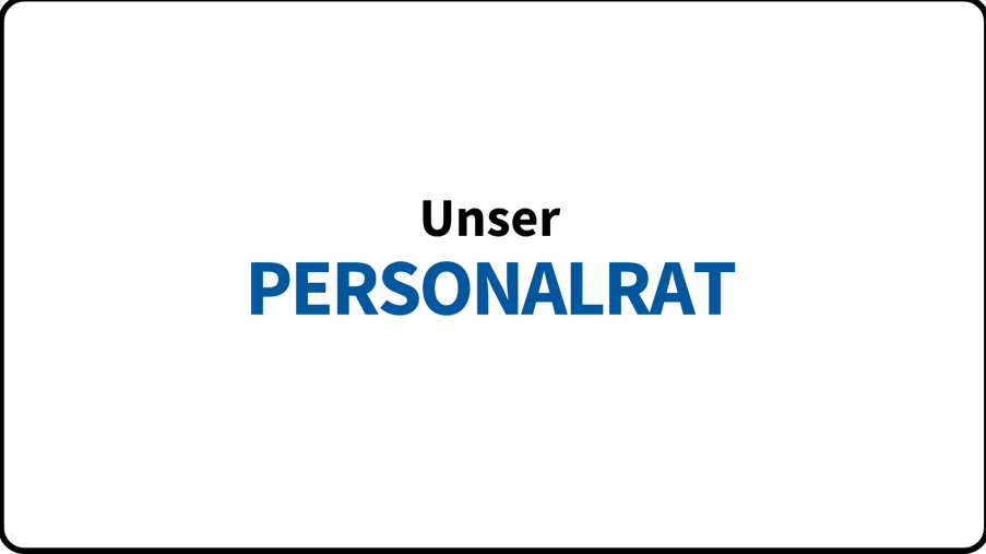 Bild mit Unser (in schwarz) Personalrat (in blau)
